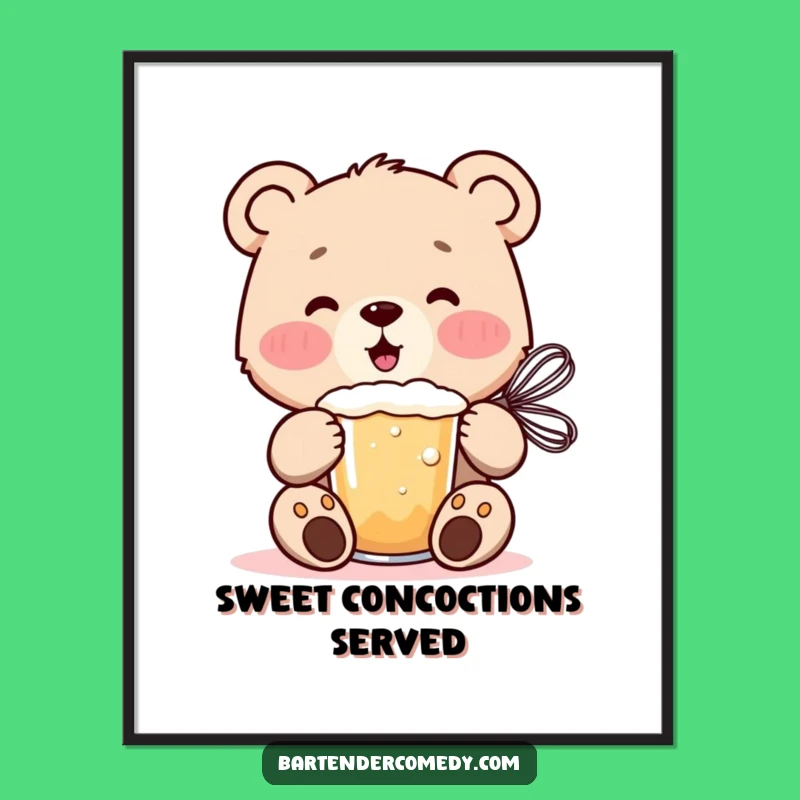 Funny Cheerful Bear Cub Poster: Whimsical Drink Art Gift!